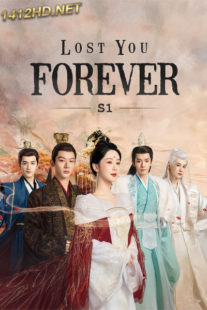 ซีรี่ย์จีน Lost You Forever (2023) ห้วงคำนึง ดวงใจนิรันดร์ (พากย์ไทย) EP.1-39 จบ