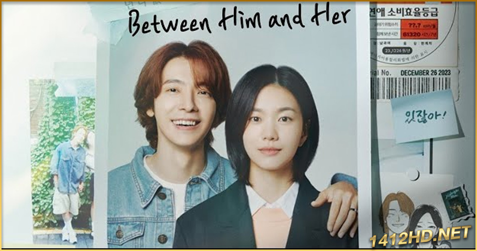 ดูซีรี่ย์ Between Him And Her (2023) ซับไทย EP.1-10 จบ