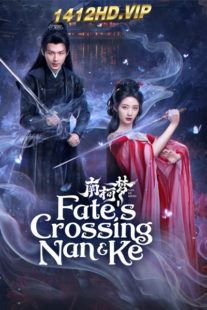 ดูซีรี่ย์ Fate’s Crossing Nan & Ke (2024) ห้วงฝันหนานเคอ พากย์ไทย 24 ตอนจบ