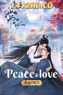 ดูซีรี่ย์ Peace & Love ห้วงคำนึงแห่งฉางอัน (2024) ซับไทย 20 ตอนจบ